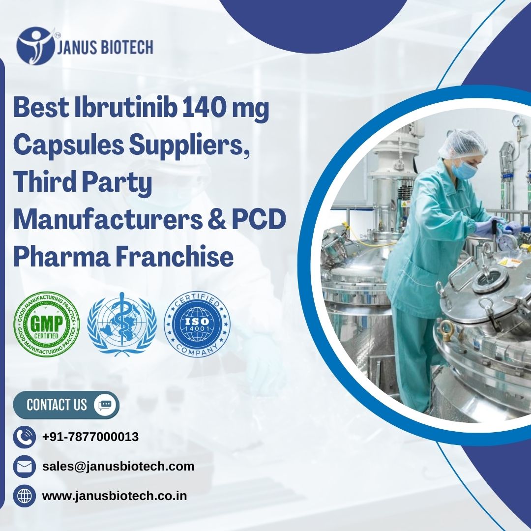 janus Biotech | Best Ibrutinib 140 mg Capsules Suppliers, Third Party Manufacturers & PCD Pharma Franchise