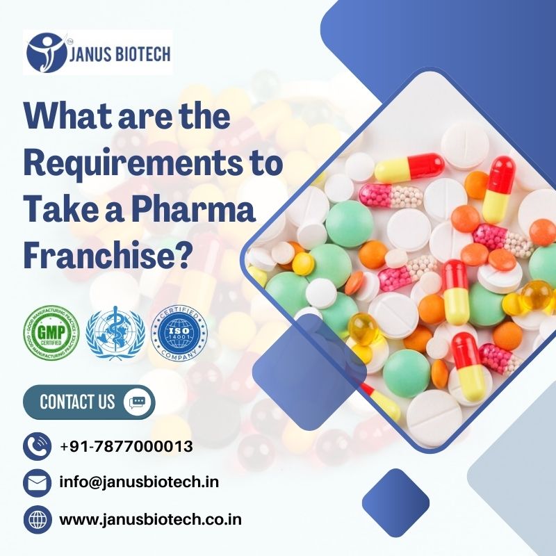 janus Biotech | What are the Requirements to Take a Pharma Franchise?